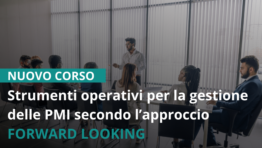 Strumenti operativi per la gestione delle PMI secondo l’approccio FORWARD LOOKING